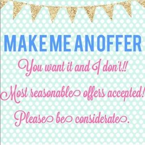 Make a reasonable offer!